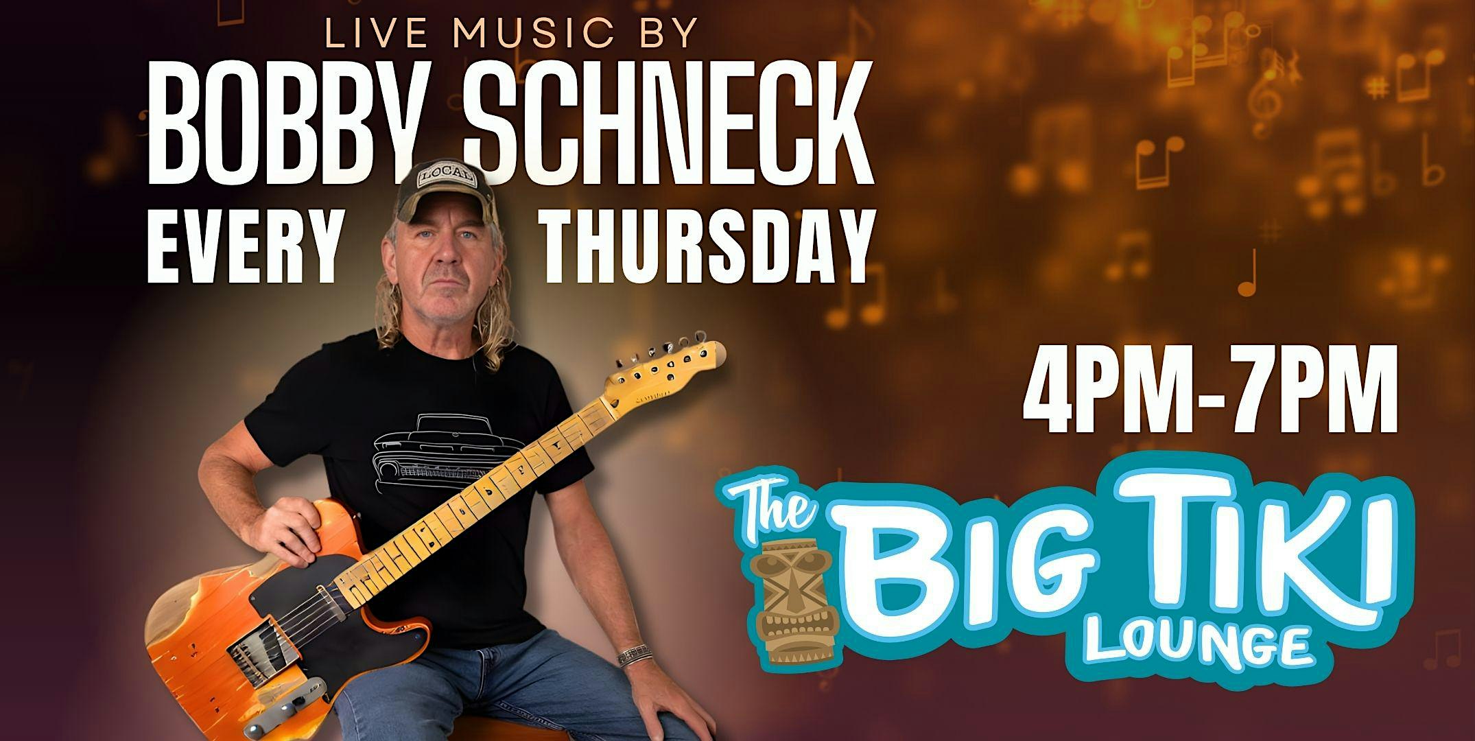Bobby Schneck LIVE! @ The Big Tiki Lounge!