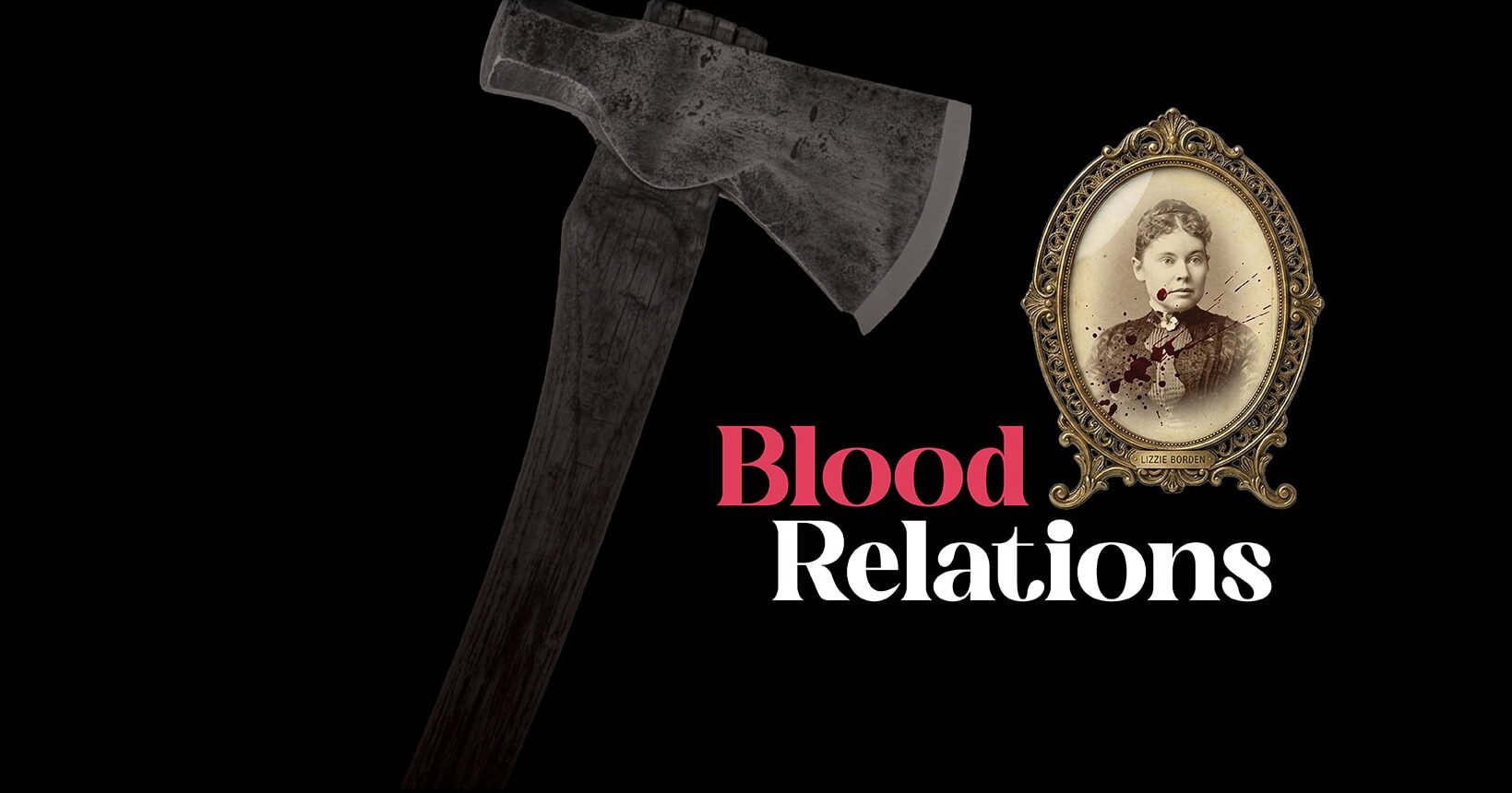 Blood Relations: The Story of Lizzie Borden